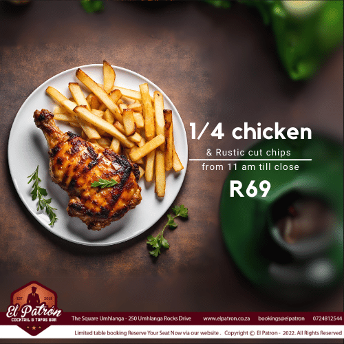 Grilled Quarter Chicken and Chips Special on Mondays for R69 at El Patron